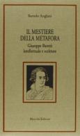 Il mestiere della metafora. Giuseppe Baretti intellettuale e scrittore di Bartolo Anglani edito da Mucchi Editore