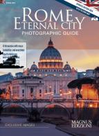 Rome Eternal City. Photographic Guide. Ediz. illustrata. Con Carta geografica ripiegata di Emma Mafalda Montella edito da Magnus