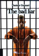 The Bad Liar di Daniele Gennari edito da Pegasus Edition