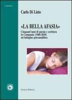 «La bella Afasia». Cinquant'anni di poesia e scrittura in Campania (1960-2010) di Carlo Di Lieto edito da Genesi