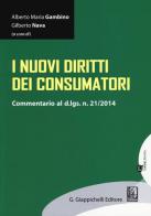 I nuovi diritti dei consumatori. Commentario al D.Lgs. n. 21/2014 edito da Giappichelli-Linea Professionale