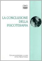 La conclusione della psicoterapia edito da Centro Scientifico Editore
