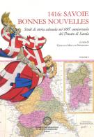 1416: Savoie Bonnes Nouvelles. Studi di storia sabauda nel 600° anniversario del Ducato di Savoia edito da Centro Studi Piemontesi