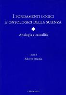 I fondamenti logici e ontologici della scienza. Analogia e casualità di Alberto Strumia edito da Cantagalli