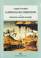 La Romagna nel Cinquecento vol.1 di Angelo Turchini edito da Il Ponte Vecchio