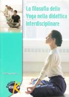 La filosofia dello yoga nella didattica interdisciplinare di Stefano Roca edito da Elika