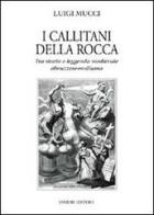 I Callitani della Rocca. Tra storia e leggenda medievale abruzzese-molisana di Luigi Mucci edito da Ianieri