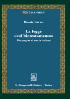 La legge «sul biotestamento». Una pagina di storia italiana di Donato Carusi edito da Giappichelli