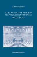 Le organizzazioni religiose nel prisma costituzionale dell'art. 20 di Ludovica Decimo edito da Editoriale Scientifica