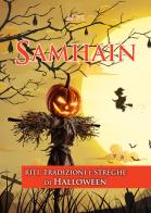 Samhain. Riti, tradizioni e streghe di Halloween edito da Phanes Publishing