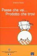Paese che vai... Prodotto che trovi di Arianna Ruzza edito da Edisai
