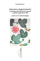 Educazione e rappresentazione. L'ideologia dell'Alterità nei manuali scolastici spagnoli del '900 di Camilla Boschi edito da Volta la Carta