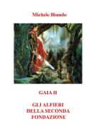 Gaia II. Gli alfieri della seconda fondazione di Michele Biundo edito da Youcanprint