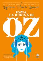 Ozma, la regina di Oz di L. Frank Baum edito da Gallucci Bros