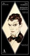 Ritratto d'artista di Egon Schiele edito da Abscondita