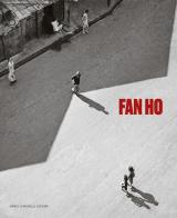 Fan Ho. Ediz. italiana e francese edito da Dario Cimorelli Editore