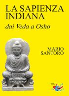 La sapienza indiana. Dai Veda a Osho di Mario Santoro edito da Editrice Domenicana Italiana