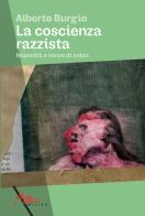 La coscienza razzista. Impunità e senso di colpa di Alberto Burgio edito da Milieu