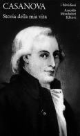 Storia della mia vita vol.1 di Giacomo Casanova edito da Mondadori