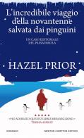 L'incredibile viaggio della novantenne salvata dai pinguini di Hazel Prior edito da Newton Compton Editori