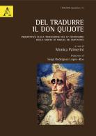 Del tradurre il Don Quijote. Prospettive sulla traduzione nel IV centenario della morte di Miguel de Cervantes. Ediz. italiana e spagnola edito da Aracne