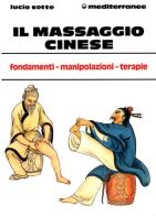 Il massaggio cinese di Lucio Sotte edito da Edizioni Mediterranee