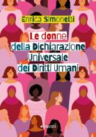 Le donne della Dichiarazione Universale dei Diritti Umani di Enrica Simonetti edito da Manni