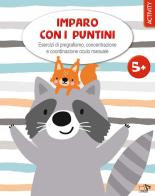 Imparo con i puntini. Esercizi di pregrafismo, concentrazione e coordinazione oculo manuale edito da Pulce