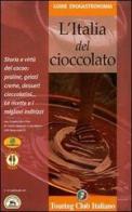 L' Italia del cioccolato di Elsa Mazzolini, Alessandra Meldolesi edito da Touring