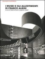 I musei e gli allestimenti di Franco Albini. Ediz. illustrata edito da Mondadori Electa