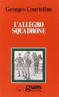 L' allegro squadrone di Georges Courteline edito da Ugo Mursia Editore