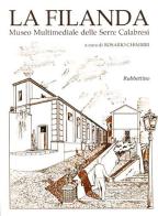 La filanda. Museo multimediale delle Serre calabresi. Ediz. italiana e inglese edito da Rubbettino