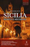 Sicilia segreta e misteriosa di Salvatore Spoto edito da Newton Compton Editori