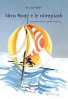 Nico Rode e le Olimpiadi (le 7 vite di «gatto magico») di Vezia Rode edito da Phasar Edizioni