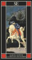 La crociata dei bambini-Il mare e il tramonto di Marcel Schwob, Yukio Mishima edito da SE