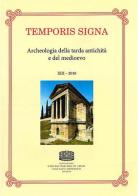 Temporis signa. Archeologia della tarda antichità e del Medioevo (2018) vol.23 edito da Fondazione CISAM