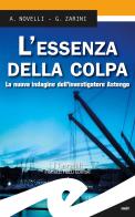 L' essenza della colpa. La nuova indagine dell'investigatore Astengo di Andrea Novelli, Gianpaolo Zarini edito da Frilli