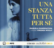 Una stanza tutta per sé letto da Manuela Mandracchia. Audiolibro. CD Audio formato MP3 di Virginia Woolf edito da Emons Edizioni