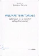 Welfare territoriale. Vademecum per gli operatori delle politiche sociali edito da Edizioni Lavoro