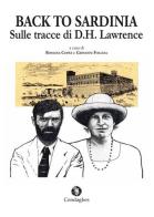 Back to Sardinia. Sulle tracce di D.H. Lawrence edito da Condaghes