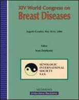 Fourteenth World congress on breast diseases. (Hrvatska, 18-21 May 2006) edito da Medimond