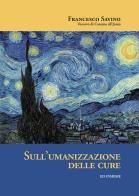 Sull'umanizzazione delle cure di Francesco Savino edito da Ed Insieme