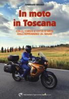 In moto in Toscana di Fabrizio Bruno edito da Edizioni del Capricorno