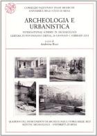 Archeologia e urbanistica. 12° ciclo di lezioni sulla ricerca applicata in archeologia (Certosa di Pontignano, 26 gennaio-1 febbraio 2001) edito da All'Insegna del Giglio