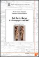 Tell Barri/Kahat: la campagna del 2002. Relazione preliminare di Paolo E. Pecorella, Raffaella Pierobon Benoit edito da Firenze University Press
