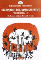 Dizionario dell'omo salvatico vol.1 di Domenico Giuliotti, Giovanni Papini edito da Il Cerchio