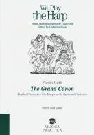 The Grand Canon. Double Canon for six harps with optional Ostinato. Score and parts di Flavio Gatti edito da Musica Practica