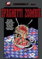 Spaghetti zombie di Nicola Furia, Igor Zanchelli edito da Youcanprint