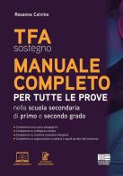 TFA sostegno manuale completo. Per tutte le prove di accesso nella scuola secondaria di primo e secondo grado. Con software di simulazione di Rosanna Calvino edito da Maggioli Editore