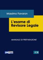 L' esame di revisione legale. Manuale di preparazione di Massimo Favaron edito da Primiceri Editore